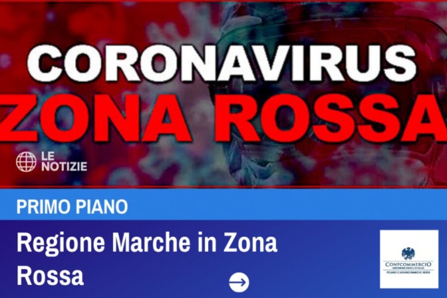 Regione Marche in ZONA ROSSA per due settimane (dal 15 al 28 marzo)